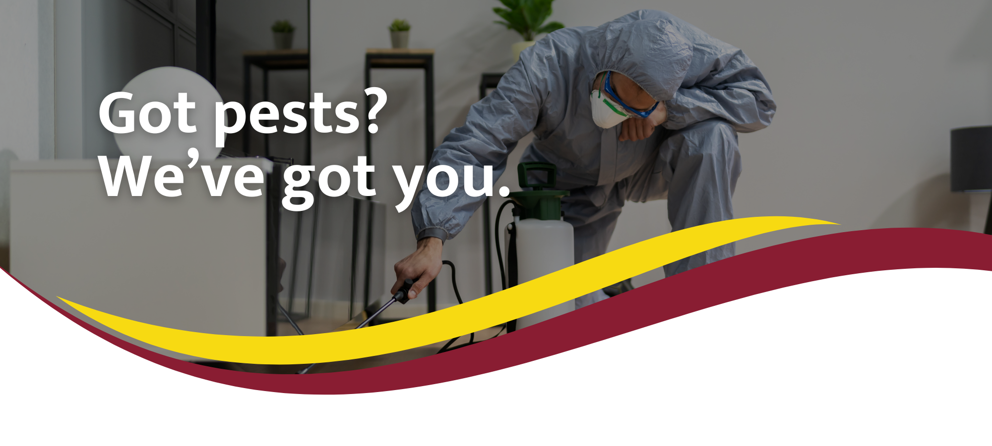 Got Pests? We've got you covered